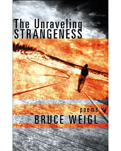 The Unraveling Strangeness: Poems