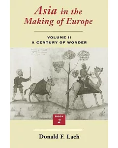 Asia in the Making of Europe: A Century of Wonder : Book Two : The Literary Arts