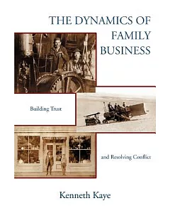 The Dynamics of Family Business: Building Trust And Resolving Conflict
