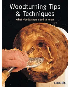 Woodturning Tips & Techniques: What Woodturners Want to Know