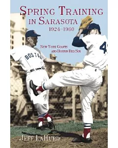 Spring Training in Sarasota, 1924-1960: New York Giants And Boston Red Sox