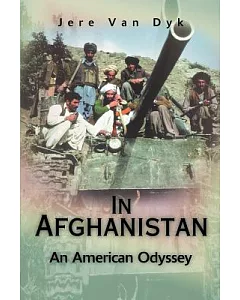 In Afghanistan: An American Odyssey