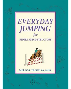 Everyday Jumping for Riding Instructors: A Handbook for Riders And Instructors