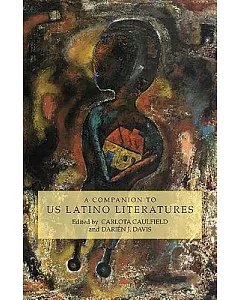 A Companion to Us Latino Literatures
