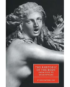The Rhetoric of the Body from Ovid to Shakespeare