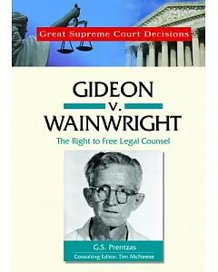 Gideon V. Wainwright: The Right to Free Legal Counsel