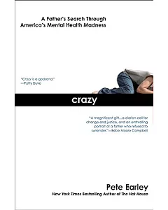 Crazy: A Father’s Search Through America’s Mental Health Madness