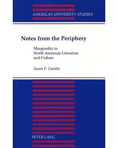 Notes from the Periphery: Marginality in North American Literature and Culture