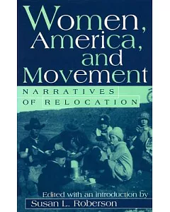 Women, America, and Movement: Narratives of Relocation