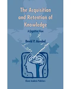 The Acquisition and Retention of Knowledge: A Cognitive View