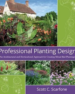 Professional Planting Design: An Architectural and Horticultural Approach for Creating Mixed Bed Plantings