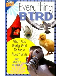 Everything Bird: What Kids Really Want to Know About Birds