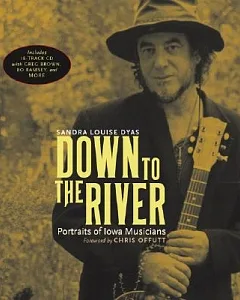 Down to the River: Portraits of Iowa Musicians