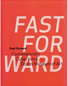 Fast Forward: Contemporary Collections for the Dallas Museum of Art
