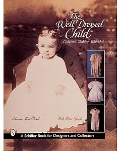 The Well-Dressed Child: Children’s Clothing, 1820-1940