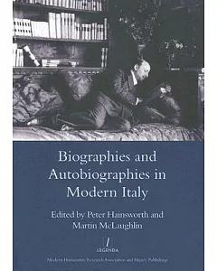 Biographies and Autobiographies in Modern Italy: A Festschrift for John Woodhouse