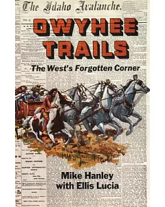Owyhee Trails: The West’s Forgotten Corner