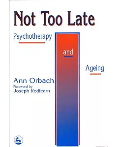 Not Too Late: Psychotherapy and Ageing