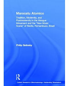 Maracatu Atomico: Tradition, Modernity, and Postmodernity in the Mangue Movement of Recife, Brazil