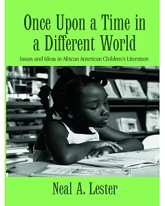 Once upon a Time in a Different World: Issues And Ideas in African American Children’s Literature