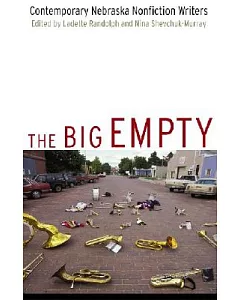 The Big Empty: Contemporary Nebraska Nonfiction Writers