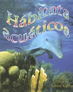 Habitats Acuaticos/ Water Habitats