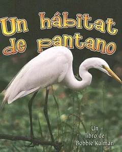 Un Habitat De Pantano/ A Wetland Habitat