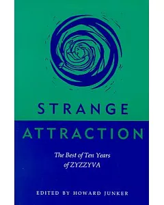 Strange Attraction: The Best of Ten Years of Zyzzyva