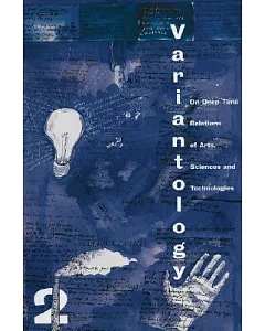 Variantology 2: On Deep Time Relations of Arts, Sciences and Technologies