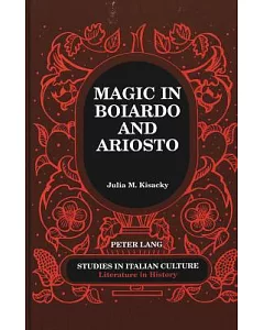 Magic in Boiardo and Ariosto