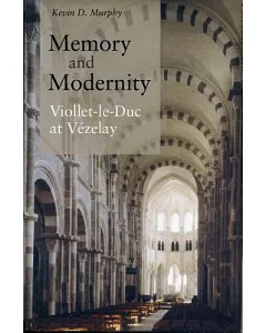 Memory and Modernity: Viollet-Le-Duc at Vezelay