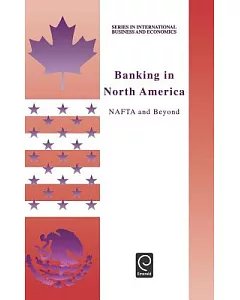 Banking in North America: Nafta and Beyond