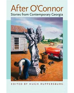 After O’Connor: Stories from Contemporary Georgia