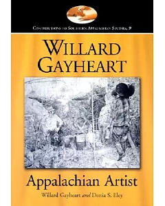 Willard Gayheart, Appalachian Artist