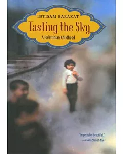Tasting the Sky: A Palestinian Childhood