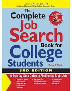 The Complete Job Search Book for College Students: A Step-by-step Guide to Finding the Right Job