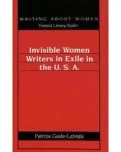 Invisible Women Writers in Exile in the U. S. A.