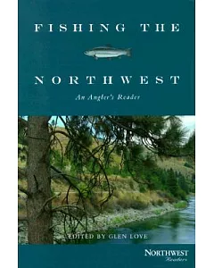 Fishing the Northwest: An Angler’s Reader