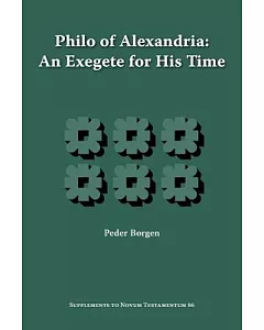 Philo of Alexandria: An Exegete for His Time