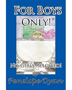 For Boys Only! No Girls Allowed!