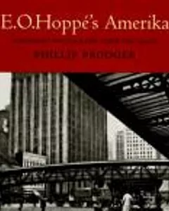 E. O. Hoppe’s Amerika: Modernist Photographs from the 1920s