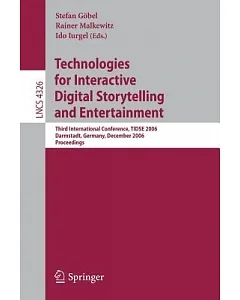 Technologies for Interactive Digital Storytelling and Entertainment: Third International Conference, Tidse 2006, Darmstadt, Germ