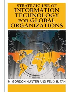 Strategic Use of Information Technology for Global Organizations