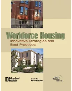 Workforce Housing: Innovative Strategies and Best Practices
