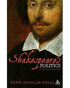 Shakespeare’s Politics: A Contextual Introduction