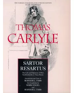 Sartor Resartus: The Life and Opinions of Herr Teufelsdrockh in Three Books