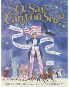 O, Say Can You See?: America’s Symbols, Landmarks, and Inspiring Words