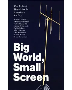 Big World, Small Screen: The Role of Television in American Society