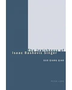 The Jewishness Of Isaac Bashevis Singer