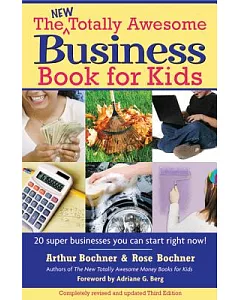 The New Totally Awesome Business Book for Kids and Their Parents